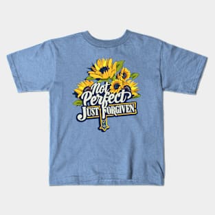 Not Perfect Just Forgiven Sunflower Christian Jesus Cross Kids T-Shirt